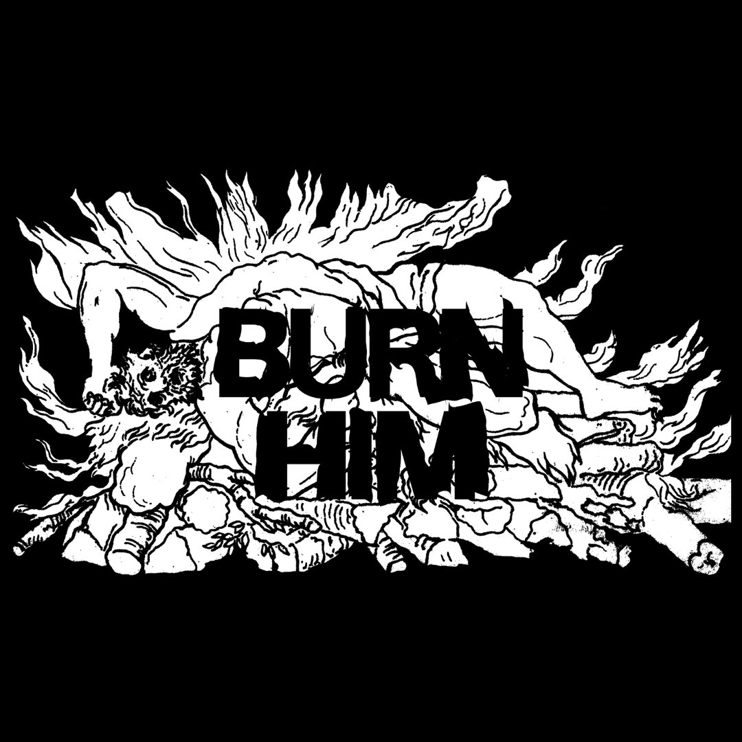 Burn Him!